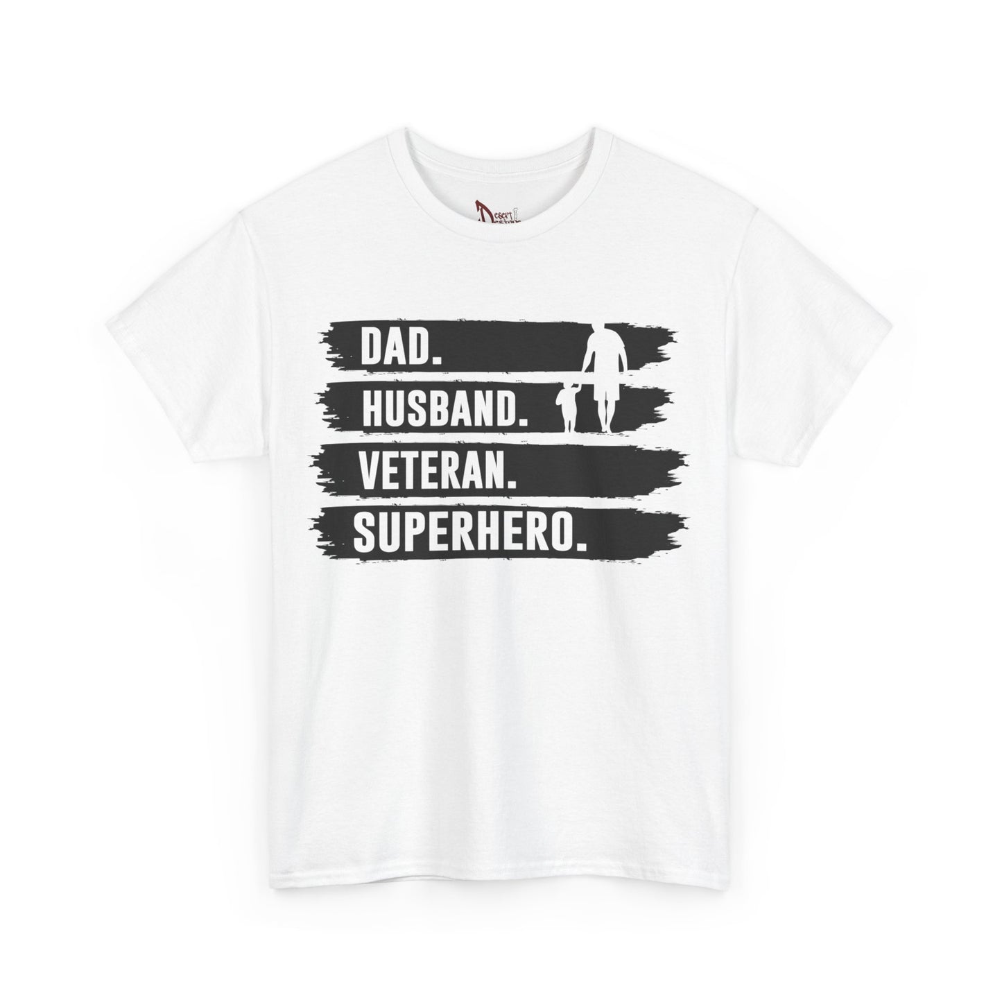 Dad, Husband,Hero,Veteran
